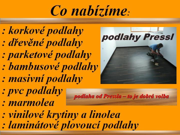 Novinky od profesionálního podlaháře firmy PODLAHY Pressl Plzeň.